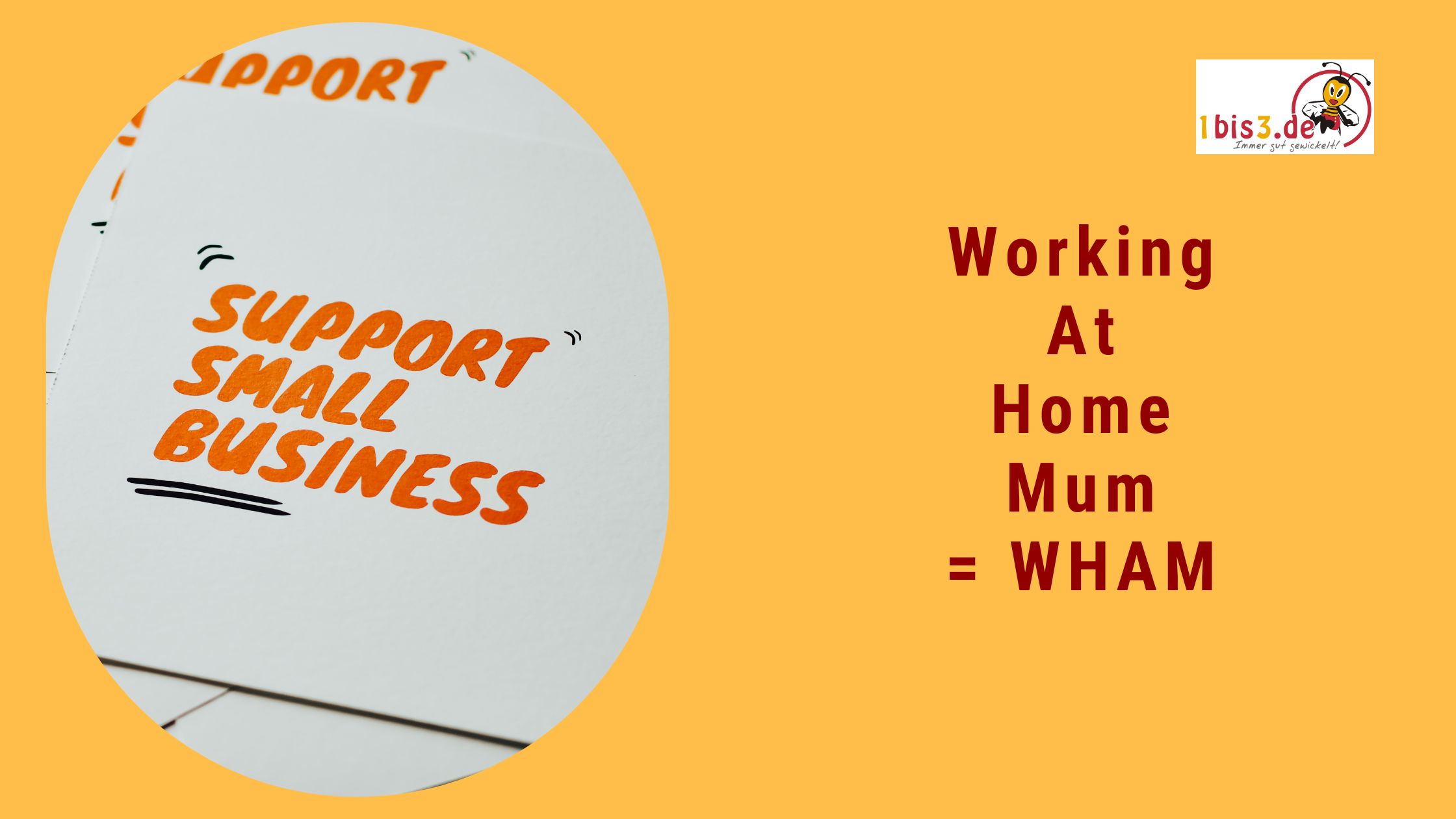 „Working at Home Mums“ (WAHMs)