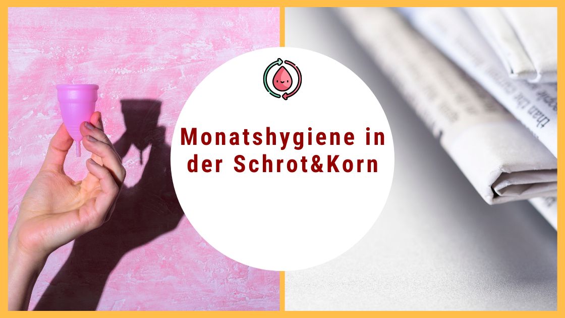 Monatshygiene in der Zeitung „Schrot & Korn“